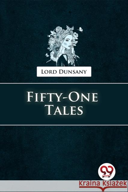 Fifty-One Tales Lord Dunsany 9789357485777 Double 9 Books - książka
