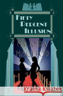 Fifty Percent Illusion Miranda MacLeod 9781548101916 Createspace Independent Publishing Platform - książka