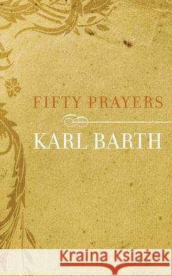 Fifty Prayers Karl Barth Barth 9780664231538 Westminster - książka
