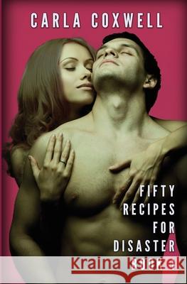 Fifty Recipes For Disaster: A New Adult Romance Series - Book 1 Coxwell, Carla 9781987863185 Revelry Publishing - książka