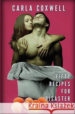 Fifty Recipes For Disaster: A New Adult Romance Series - Book 4 Coxwell, Carla 9781987863666 Revelry Publishing - książka