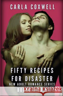 Fifty Recipes For Disaster New Adult Romance Series - Books 1 to 4 Coxwell, Carla 9781987863673 Revelry Publishing - książka