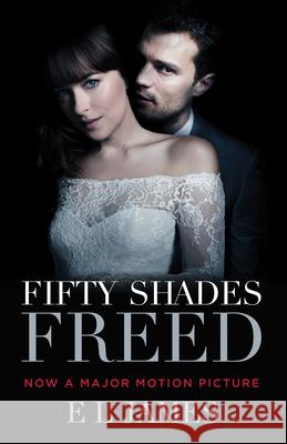 Fifty Shades Freed (Movie Tie-In Edition): Book Three of the Fifty Shades Trilogy James, E. L. 9780525436201 Vintage - książka