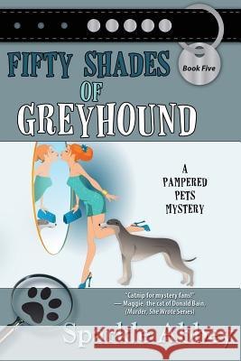 Fifty Shades of Greyhound Sparkle Abbey 9781611944181 Bell Bridge Books - książka