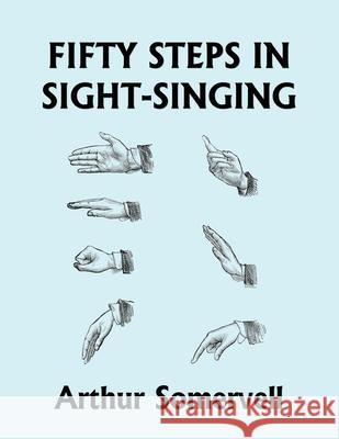 Fifty Steps in Sight-Singing (Yesterday's Classics) Arthur Somervell 9781633341524 Yesterday's Classics - książka