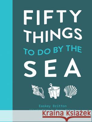 Fifty Things to Do by the Sea Easkey Britton 9781911663539 HarperCollins Publishers - książka