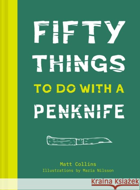 Fifty Things to Do with a Penknife Matt Collins 9781911216865 HarperCollins Publishers - książka