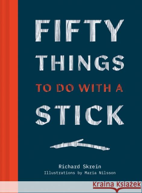 Fifty Things to Do with a Stick Richard Skrein 9781911682561 HarperCollins Publishers - książka