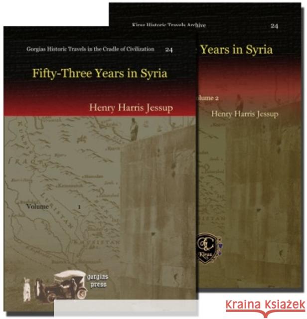 Fifty-Three Years in Syria (2 vols) Henry Jessup 9781607242925 Gorgias Press - książka