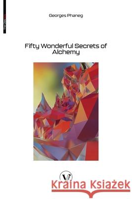 Fifty Wonderful Secrets of Alchemy Georges Phaneg 9782487364554 V Bros. Publishing - książka