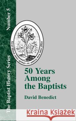 Fifty Years Among the Baptists David Benedict 9781579783617 Baptist Standard Bearer - książka