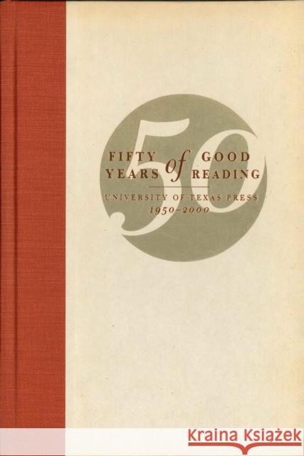 Fifty Years of Good Reading: University of Texas Press, 1950-2000 University of Texas Press   9780292785380 University of Texas Press - książka