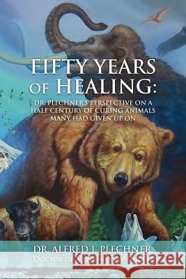 Fifty Years of Healing: Dr. Plechner's perspective on a half century of curing animals many had given up on. Nims, Kirk E. 9781453889596 Createspace - książka