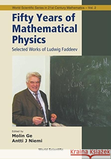 Fifty Years of Mathematical Physics: Selected Works of Ludwig Faddeev L. D. Faddeev Mo-Lin GE Antti Niemi 9789813109339 World Scientific Publishing Company - książka