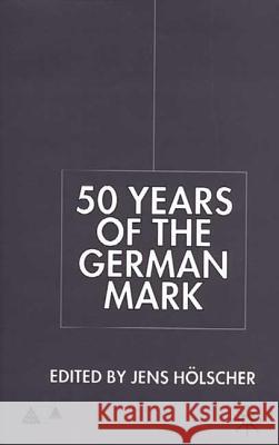 Fifty Years of the German Mark: Essays in Honour of Stephen F. Frowen Hölscher, J. 9780333752678 PALGRAVE MACMILLAN - książka