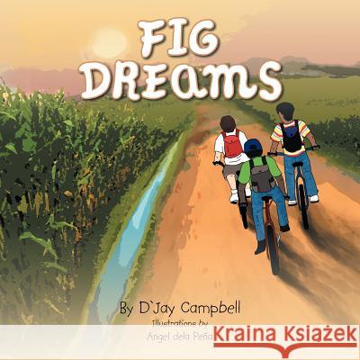 Fig Dreams D'Jay Campbell 9781479770700 Xlibris Corporation - książka