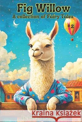 Fig Willow: A collection of Fairy Tales #2 Rebecca Wheeler Deborah L Duncan  9798378588114 Independently Published - książka