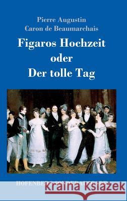 Figaros Hochzeit oder Der tolle Tag: (La folle journée, ou Le mariage de Figaro) Beaumarchais, Pierre Augustin Caron De 9783743711433 Hofenberg - książka