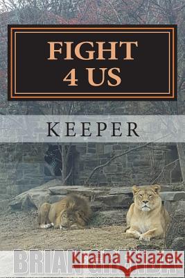 Fight 4 Us: Keeper Brian Grenda 9781981916818 Createspace Independent Publishing Platform - książka