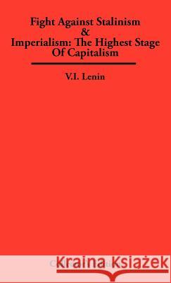 Fight Against Stalinism & Imperialism: The Highest Stage of Capitalism V., I. Lenin 9780979336379 Frederick Ellis - książka