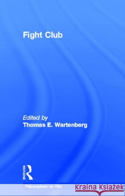 Fight Club Thomas E. Wartenberg 9780415781886 Routledge - książka