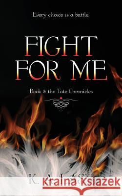 Fight For Me Last, K. A. 9780994217592 K. A. Last - książka