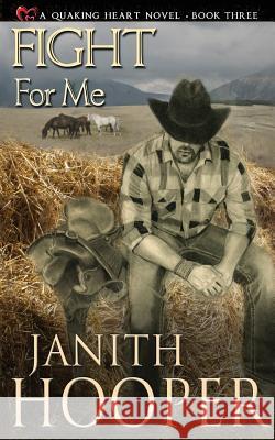 Fight For Me Hooper, Janith 9781519588470 Createspace Independent Publishing Platform - książka