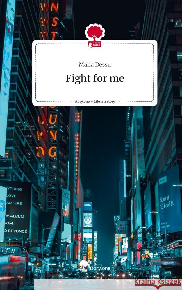 Fight for me. Life is a Story - story.one Dessu, Malia 9783711551498 story.one publishing - książka