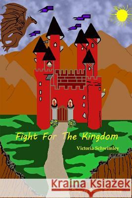 Fight For The Kingdom Schwimley, Dennira 9781542605694 Createspace Independent Publishing Platform - książka