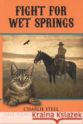 Fight for Wet Springs Charlie Steel 9781931079242 Condor Publishing, Inc. - książka