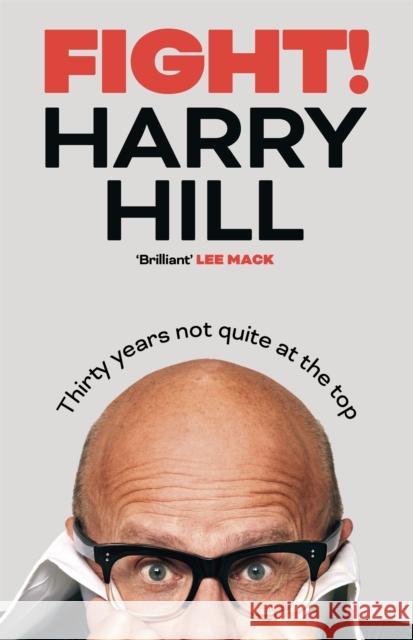 Fight!: Harry Hill's hilarious journey from junior doctor to comedy legend Harry Hill 9781529381504 Hodder & Stoughton - książka