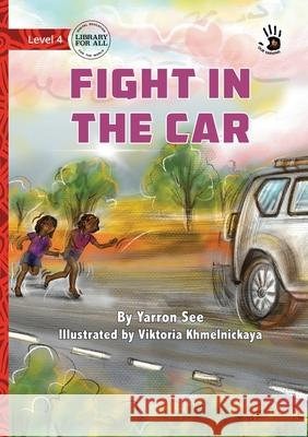 Fight in the Car - Our Yarning Yarron See Viktoria Khmelnickaya 9781923207295 Library for All - książka