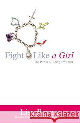Fight Like a Girl Lisa Bevere 9780446694681 John Murray Press - książka