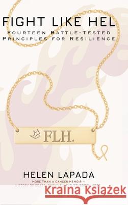 Fight Like Hel: Fourteen Battle - Tested Principles For Resilience Helen Lapada 9781834189161 Tellwell Talent - książka