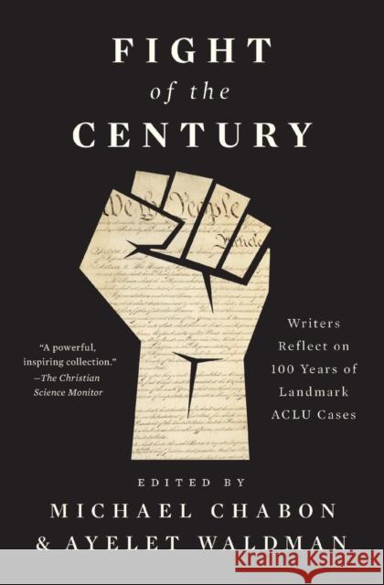 Fight of the Century: Writers Reflect on 100 Years of Landmark ACLU Cases Michael Chabon Ayelet Waldman David Cole 9781501190414 Avid Reader Press / Simon & Schuster - książka