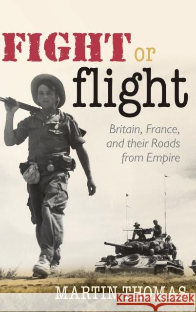 Fight or Flight: Brit Fran Roads Empire C Thomas, Martin 9780199698271 Oxford University Press, USA - książka