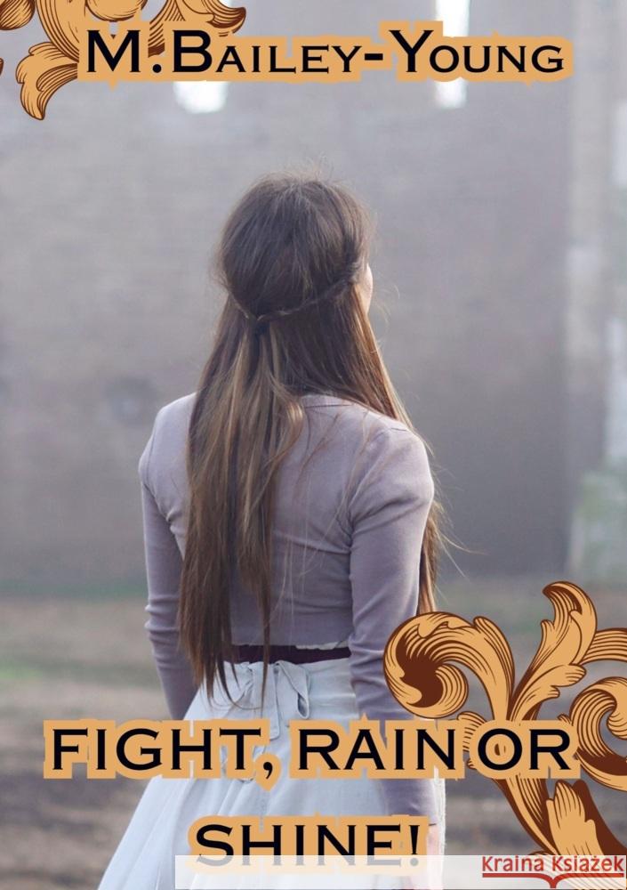 Fight Rain or Shine M.  Bailey-Young 9789403774985 Bookmundo - książka