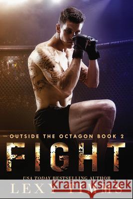 Fight: Steamy Mma Sport Fighting Romance Lexy Timms 9781797055725 Independently Published - książka