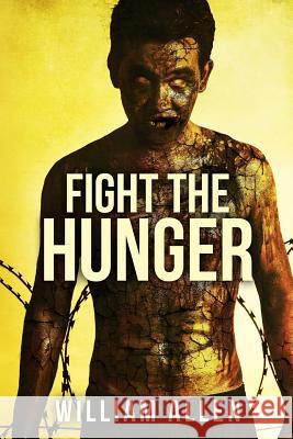 Fight the Hunger: A Hunger Driven Novel William Allen 9781532848193 Createspace Independent Publishing Platform - książka