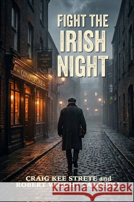 Fight the Irish Night Campbell, Robert Wright, Strete, Craig Kee 9798171314378 Independently Published - książka
