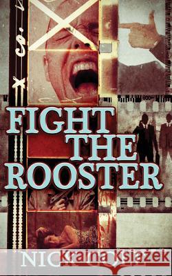 Fight the Rooster Nick Cole 9781535234870 Createspace Independent Publishing Platform - książka