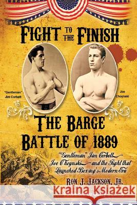 Fight To The Finish: The Barge Battle of 1889: 