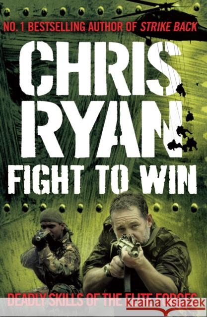 Fight to Win : Deadly Skills of the Elite Forces Ryan, Chris 9781784757748  - książka