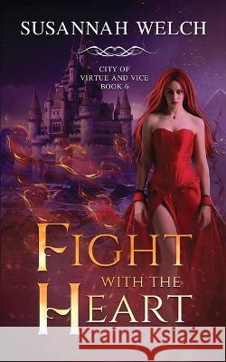 Fight with the Heart Susannah Welch 9781958568064 Silky Sky Publishing, LLC - książka