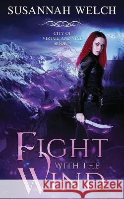 Fight with the Wind Susannah Welch   9781958568002 Silky Sky Publishing, LLC - książka