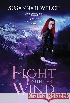 Fight with the Wind Susannah Welch   9781958568019 Silky Sky Publishing, LLC - książka