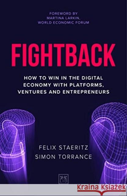 Fightback: How to win in the digital economy with platforms, ventures and entrepreneurs Simon Torrance 9781912555529 LID Publishing - książka