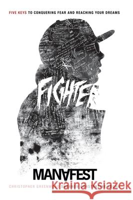 Fighter 5 Keys To Conquering Fear & Reaching your Dreams Chris Greenwood 9780989160360 Chris Greenwood - książka