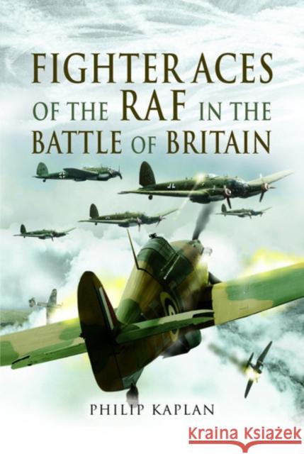 Fighter Aces of the RAF in the Battle of Britain Philip Kaplan 9781526774996 Pen & Sword Books Ltd - książka