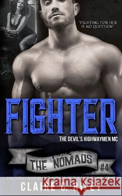 Fighter: The Devil's Highwaymen Nomads #4 Amy Jackson Claire C Riley  9781080892167 Independently Published - książka